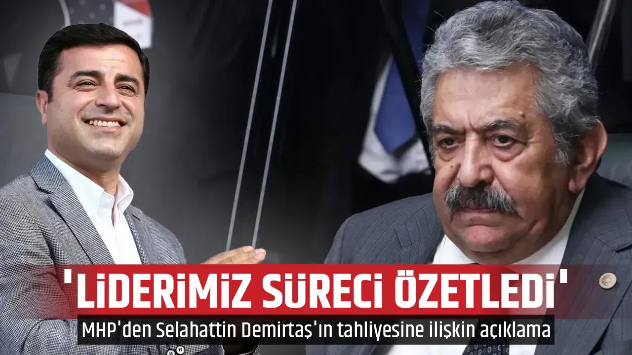 'LİDERİMİZ SÜRECİ ÖZETLEDİ'