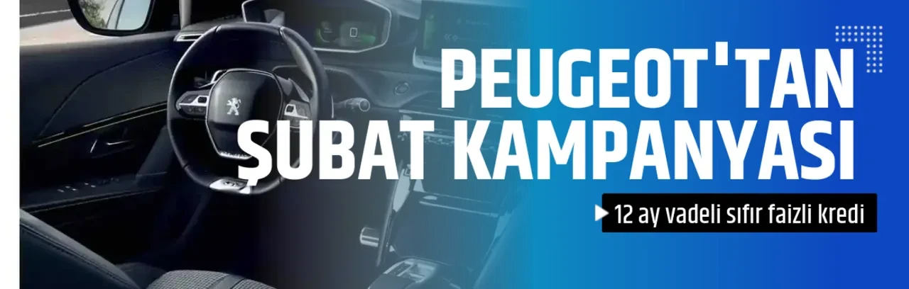 PEUGEOT'TAN    ŞUBAT KAMPANYASI 