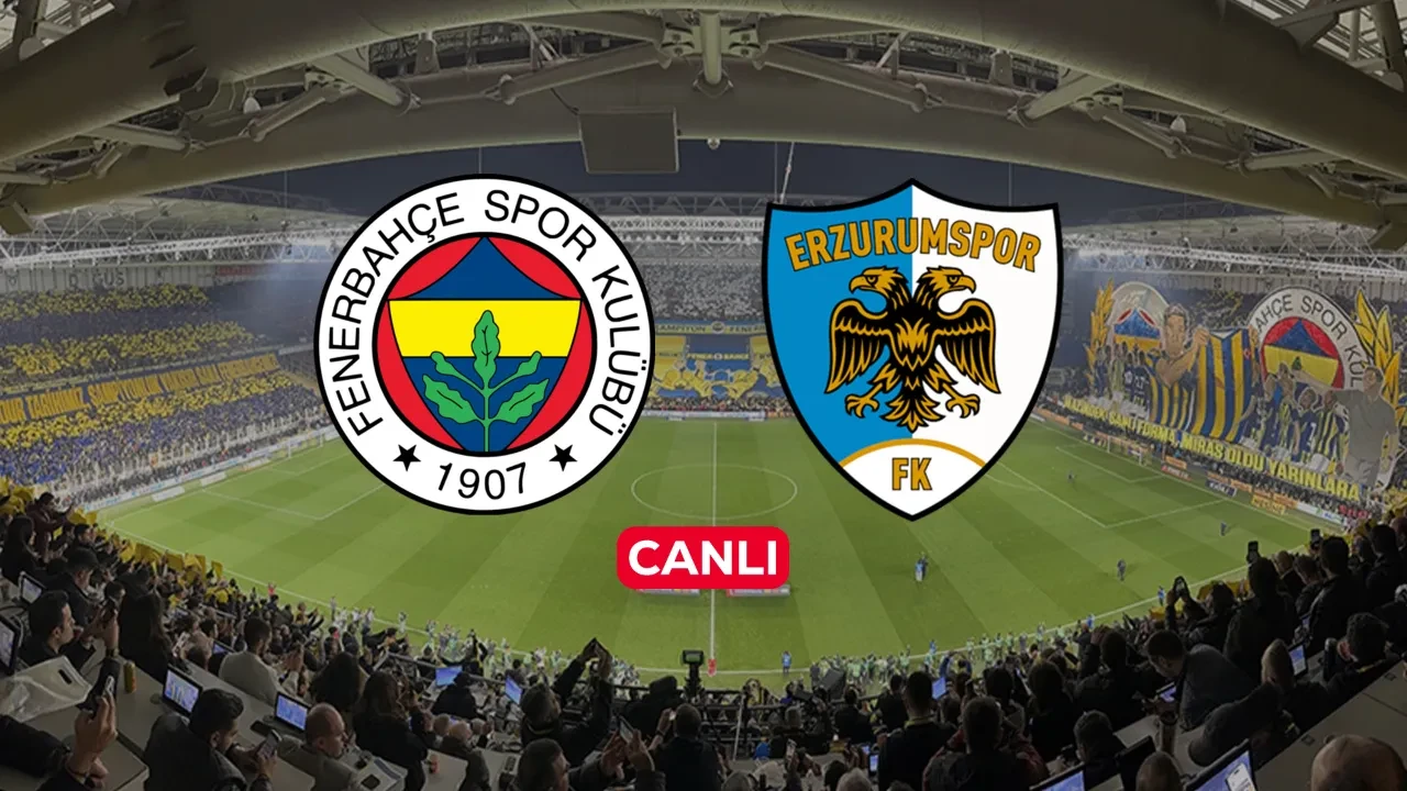 ATV CANLI Fenerbahçe Erzurumspor maçı nereden izlenir? Kante maç kadrosunda yer almıyor