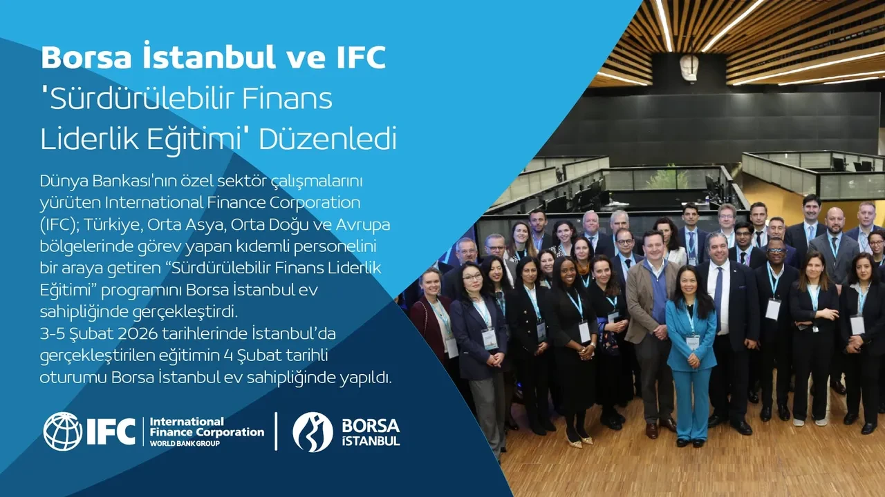 Borsa İstanbul ve IFC "Sürdürülebilir Finans Liderlik Eğitimi" düzenledi!
