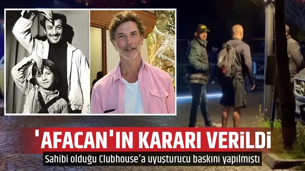 'AFACAN'IN KARARI VERİLDİ