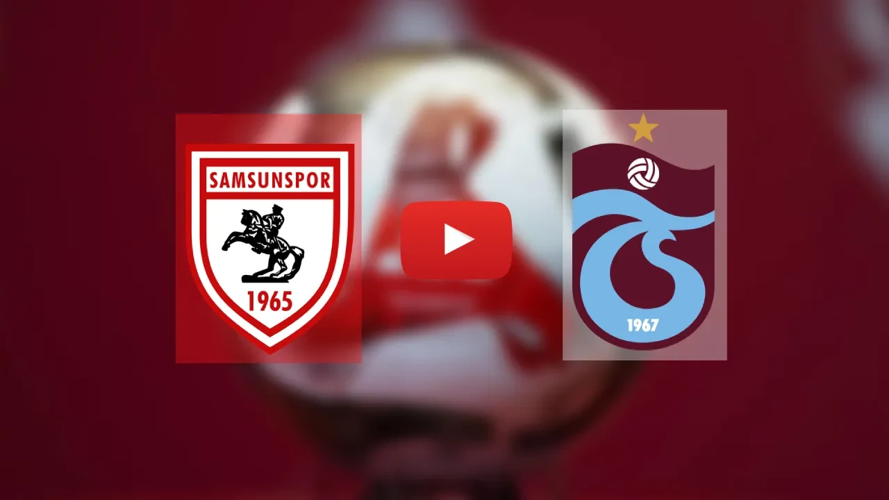 Samsunspor Trabzonspor CANLI nereden izlenir? Samsunspor Trabzonspor ilk 11’ler belli oldu