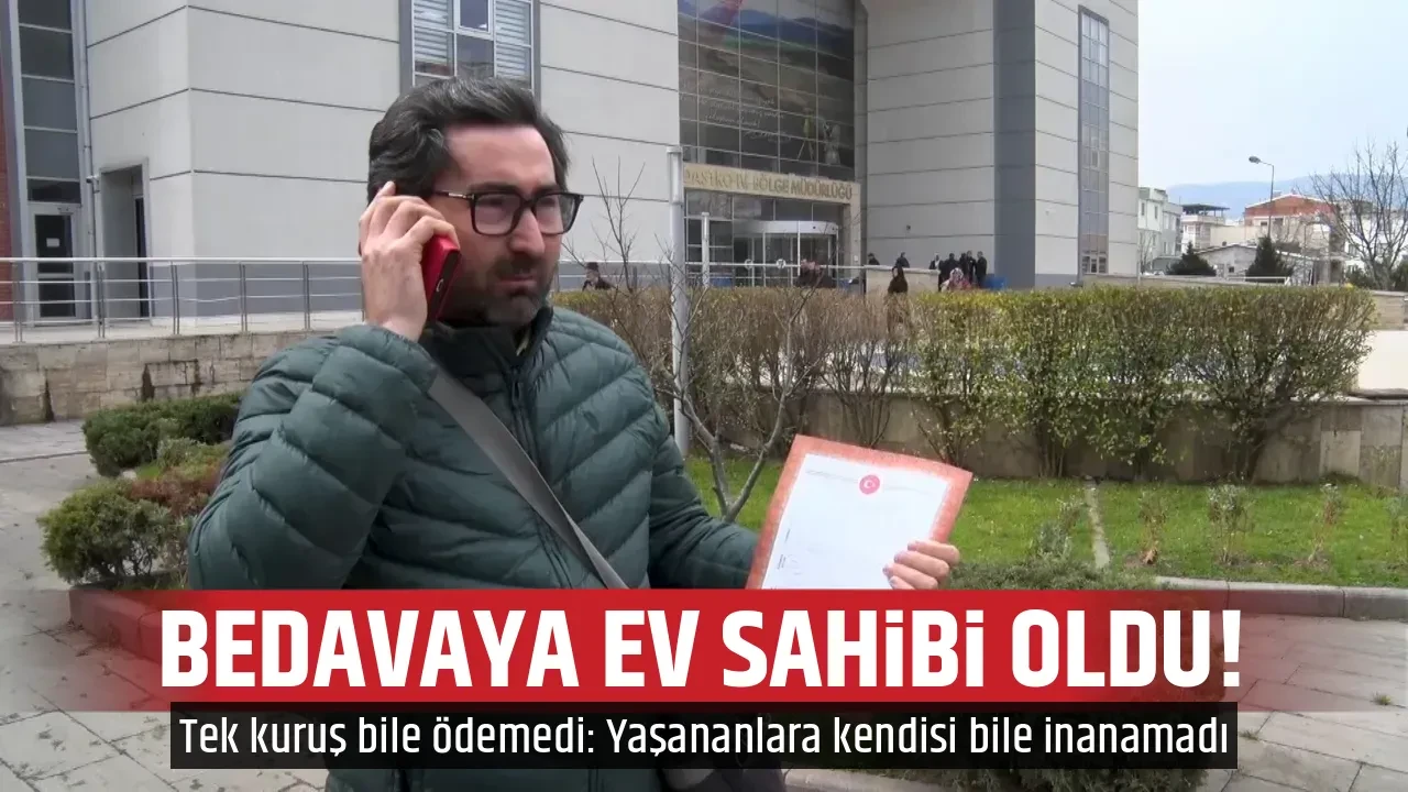 BEDAVAYA EV SAHİBİ OLDU!