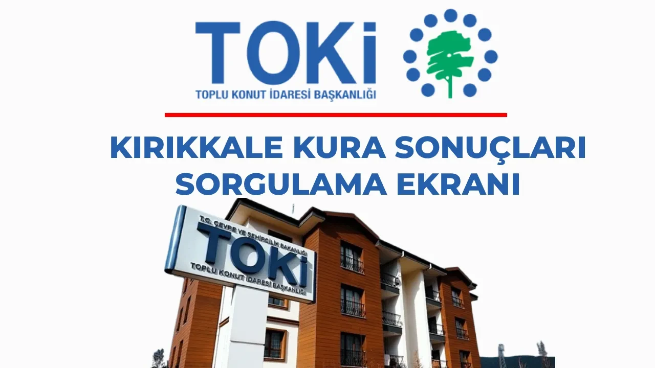 TOKİ Kırıkkale kura sonuçları 2026! (toki.gov.tr) TOKİ Kırıkkale kura sonuçları görüntüleme ekranı 