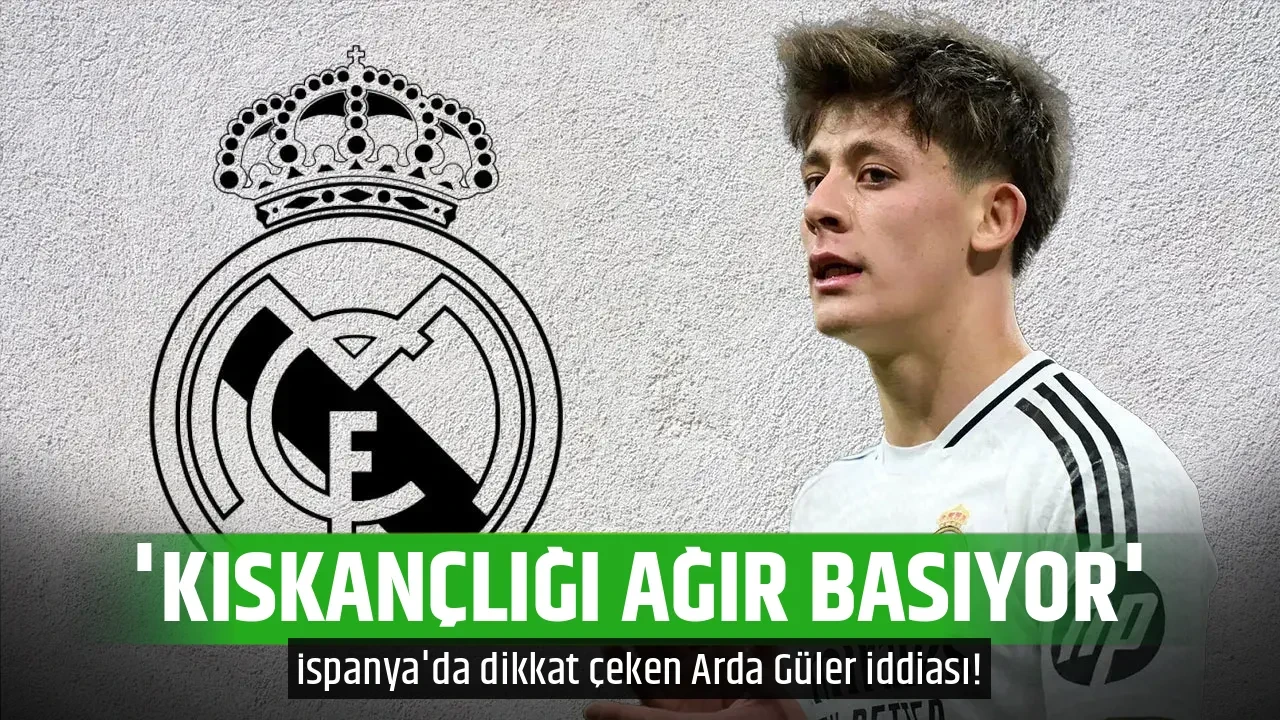 'KISKANÇLIĞI AĞIR BASIYOR'