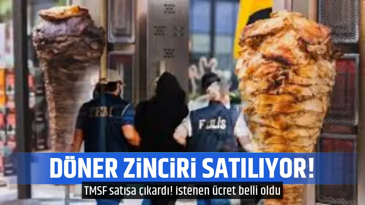 DÖNER ZİNCİRİ SATILIYOR!