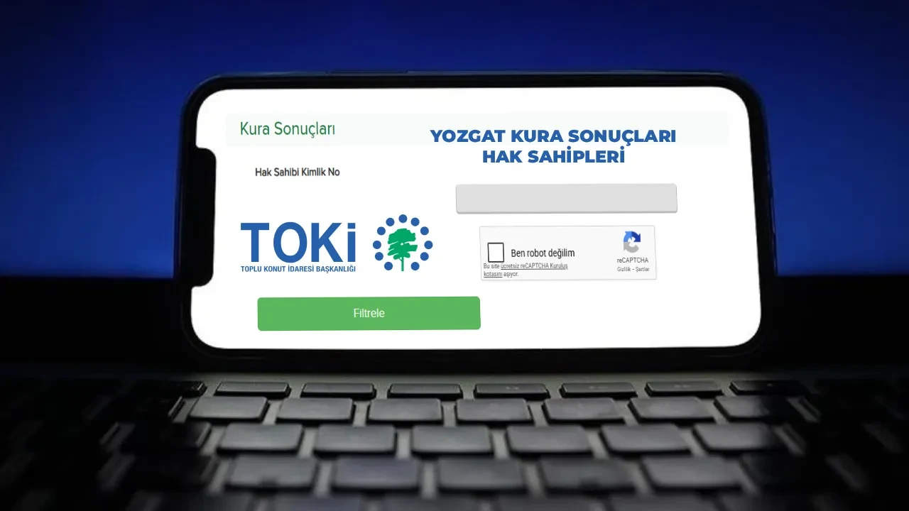 TOKİ Yozgat kura sonuçları 2026 hak sahipleri listesi! TOKİ Yozgat 2.858 konut kura sonucu açıklandı mı?