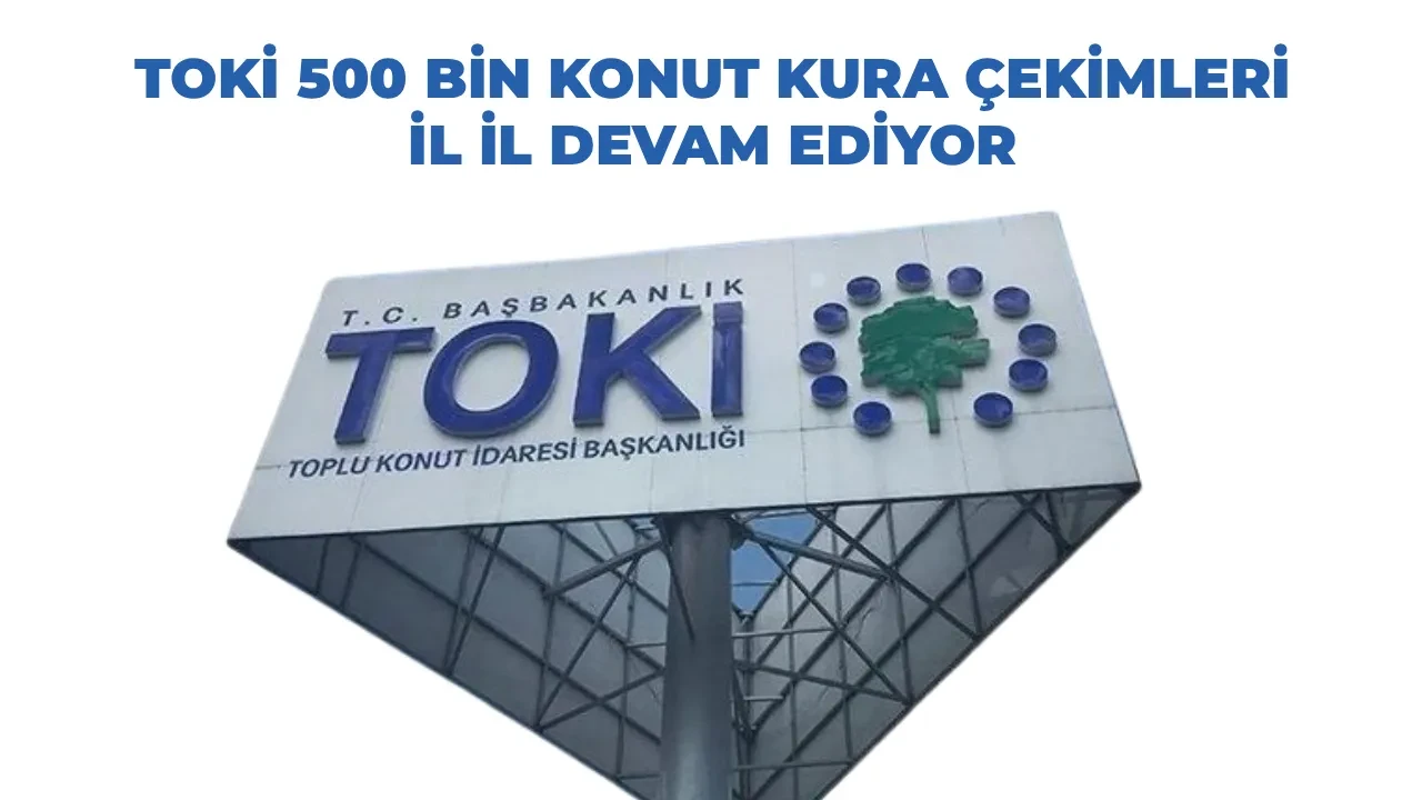 TOKİ Yozgat kura sonuçları 2026 hak sahipleri listesi! TOKİ Yozgat 2.858 konut kura sonucu açıklandı mı?