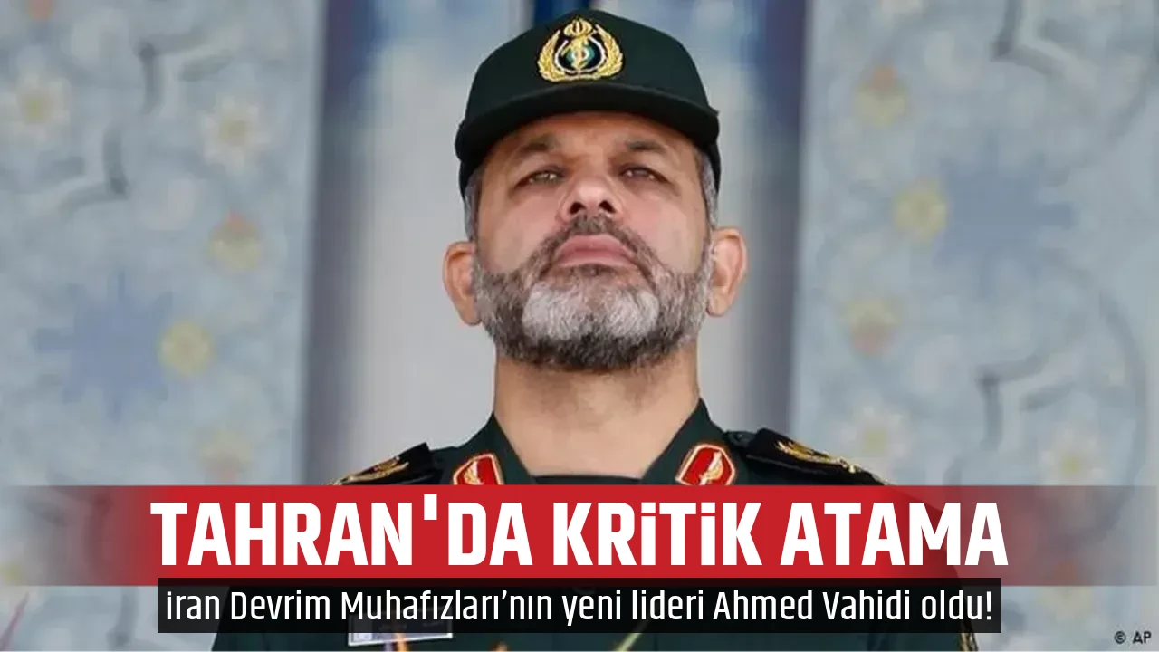 TAHRAN'DA KRİTİK ATAMA