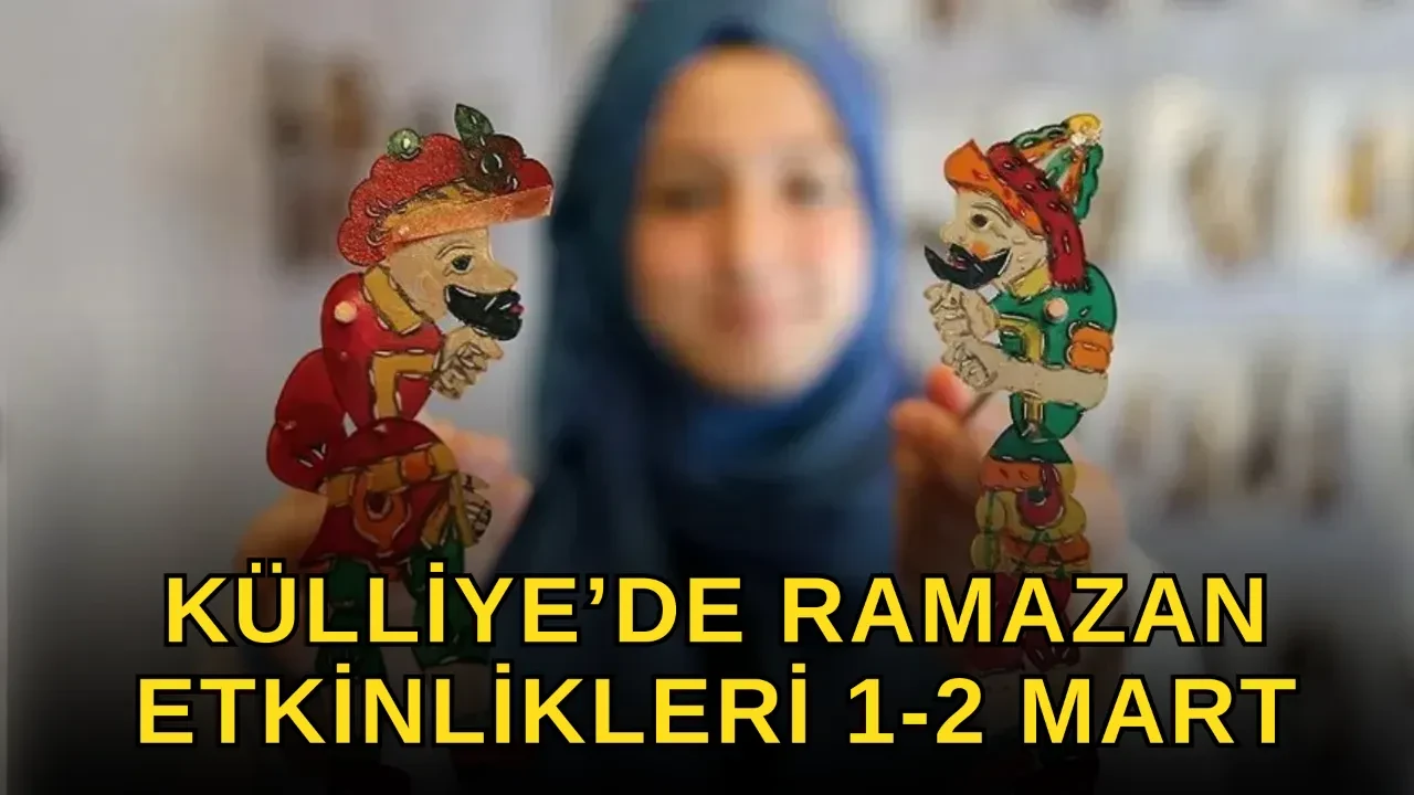 Külliye'de Ramazan etkinlikleri programı 1-2 Mart! Ramazan boyunca devam edecek