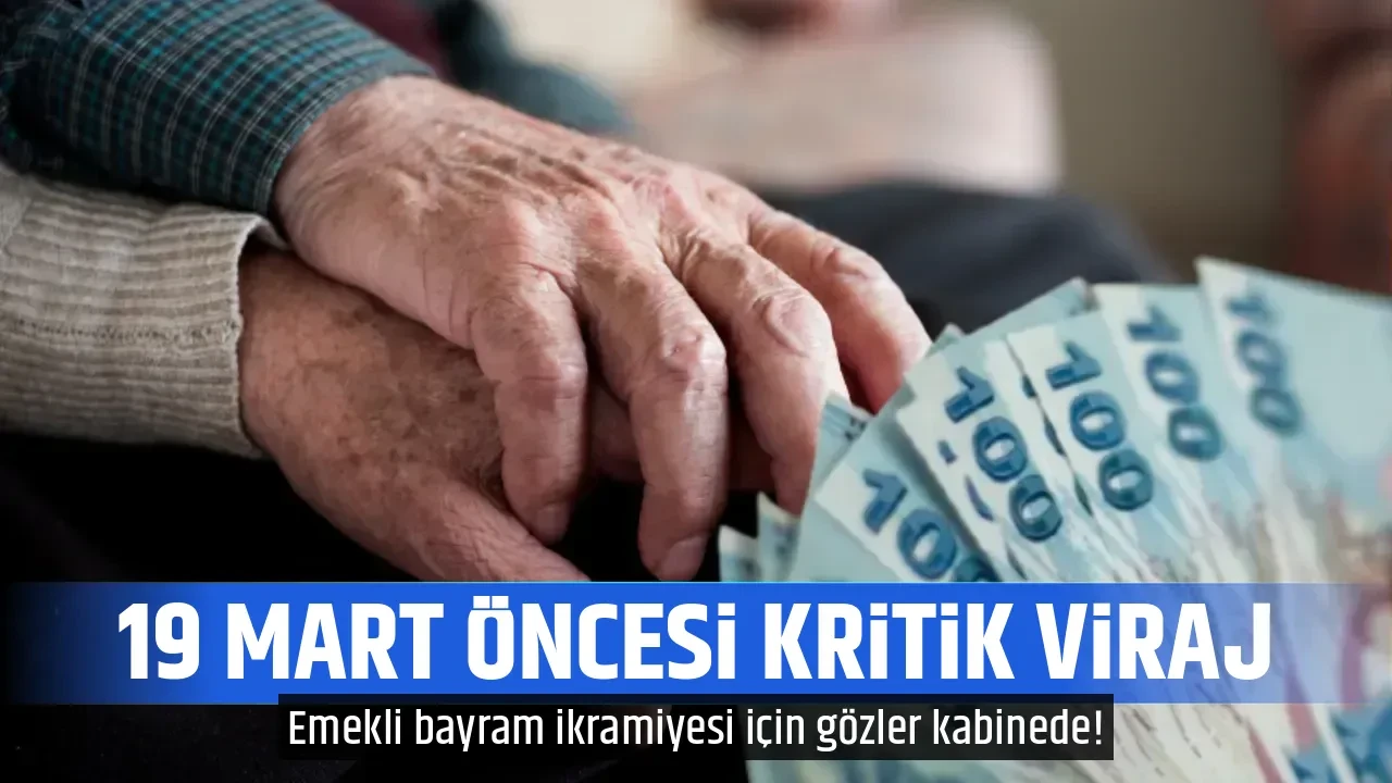 19 MART ÖNCESİ KRİTİK VİRAJ