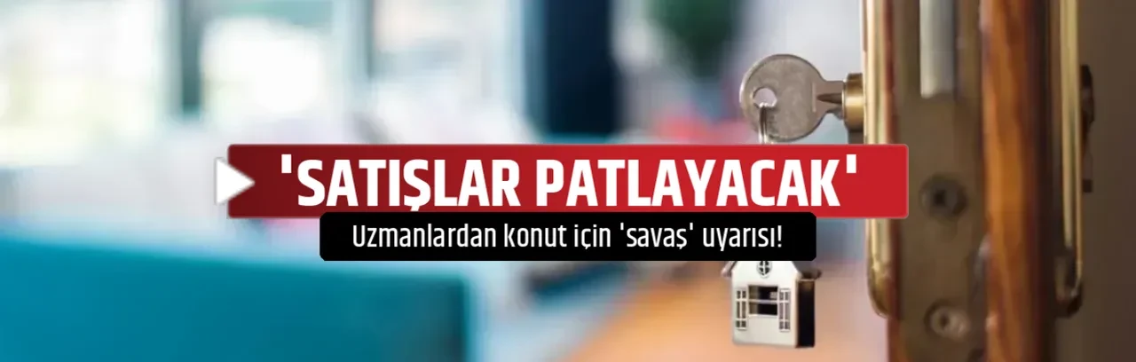 'SATIŞLAR PATLAYACAK'