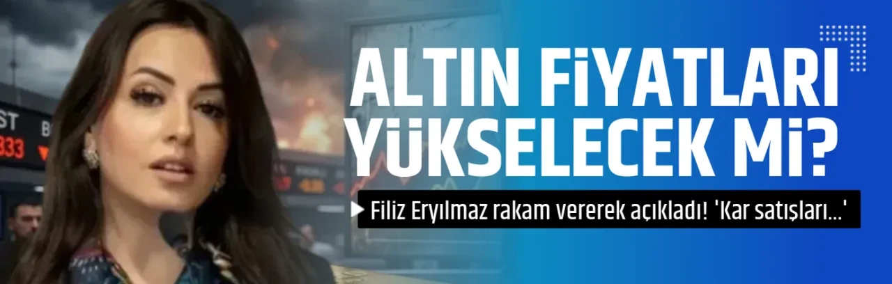 ALTIN FİYATLARI YÜKSELECEK Mİ?