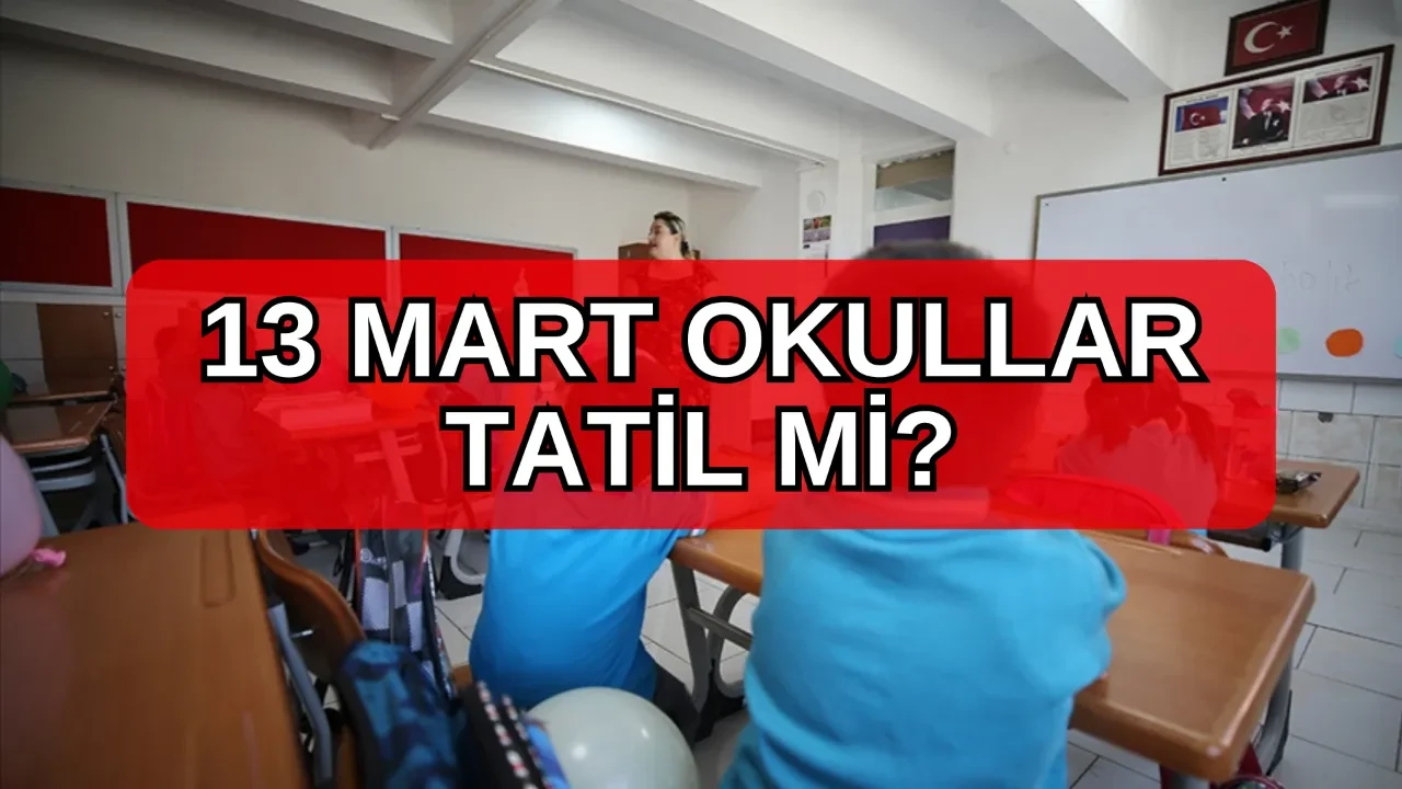 Yarın okullar tatil mi, yarım gün mü? 13 Mart ilkokul, ortaokul ve liselerde ders durumu