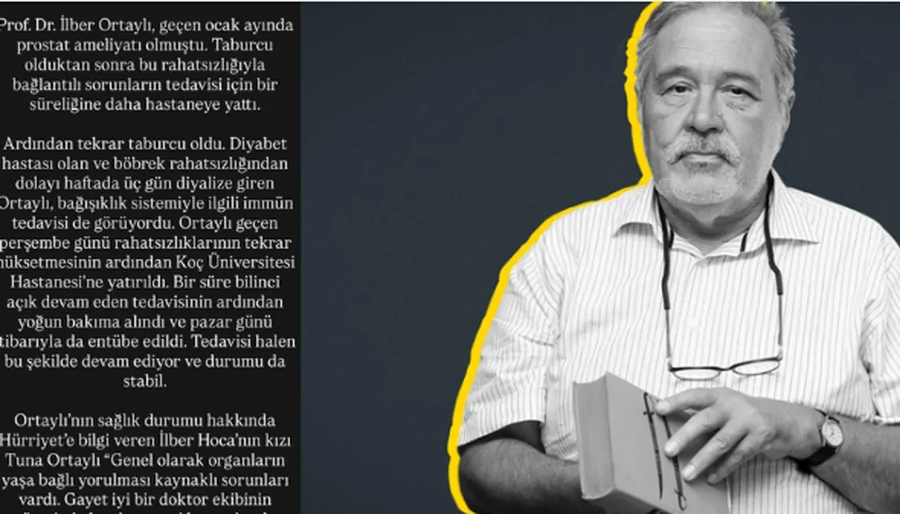 İlber Ortaylı neden yoğun bakımda? Ilber ortaylı son sağlık durumu nedir?