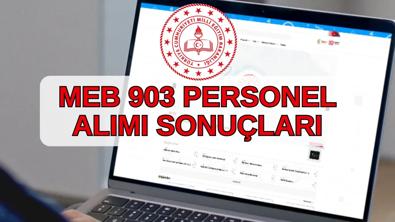 MEB 903 personel alımı sonuçları görüntüleme ekranı! MEB personel alımı sonuçları açıklandı mı, ne zaman açıklanacak?