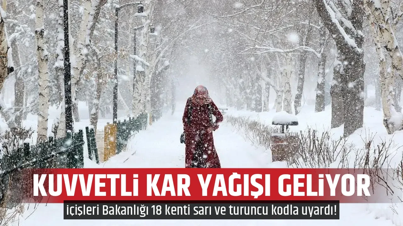 KUVVETLİ KAR YAĞIŞI GELİYOR