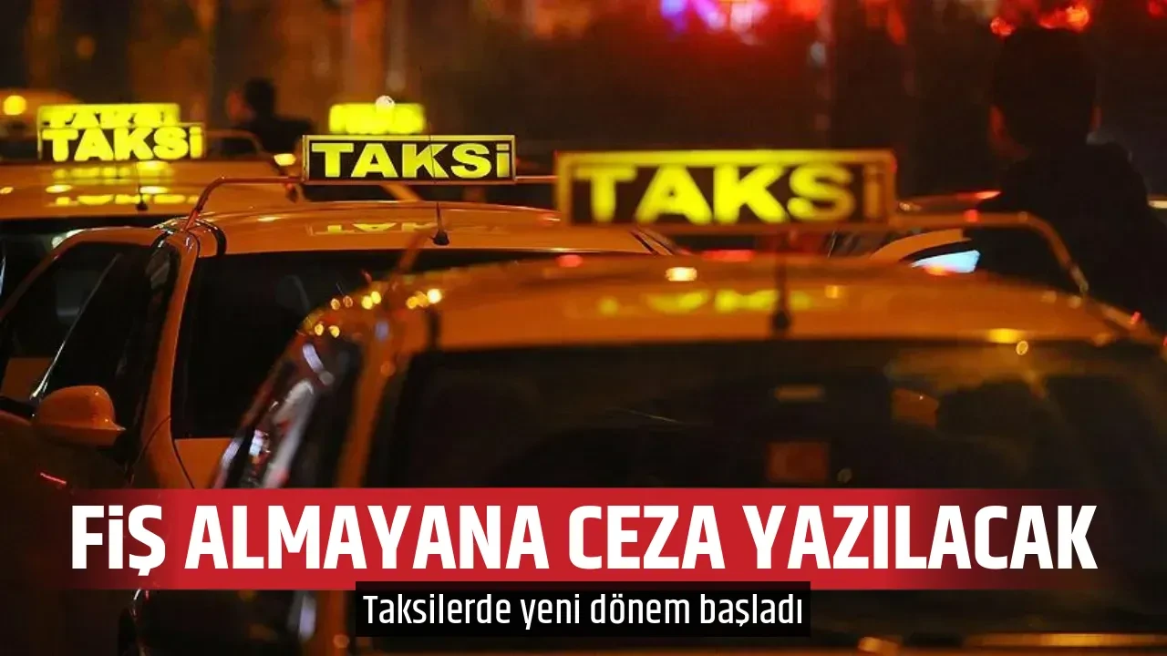FİŞ ALMAYANA CEZA YAZILACAK