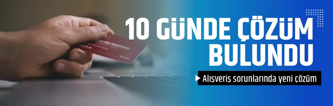 10 GÜNDE ÇÖZÜM BULUNDU