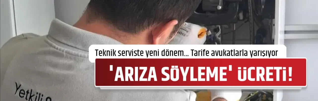 'ARIZA SÖYLEME' ÜCRETİ!
