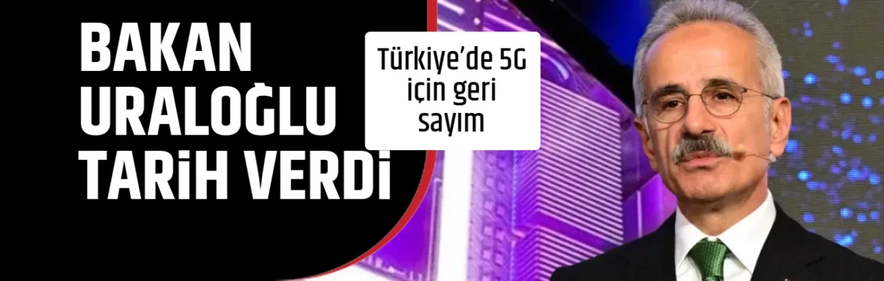 BAKAN URALOĞLU TARİH VERDİ