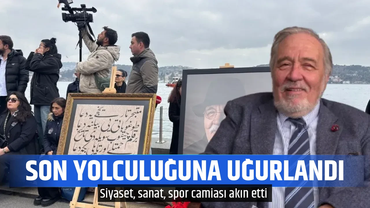 SON YOLCULUĞUNA UĞURLANDI