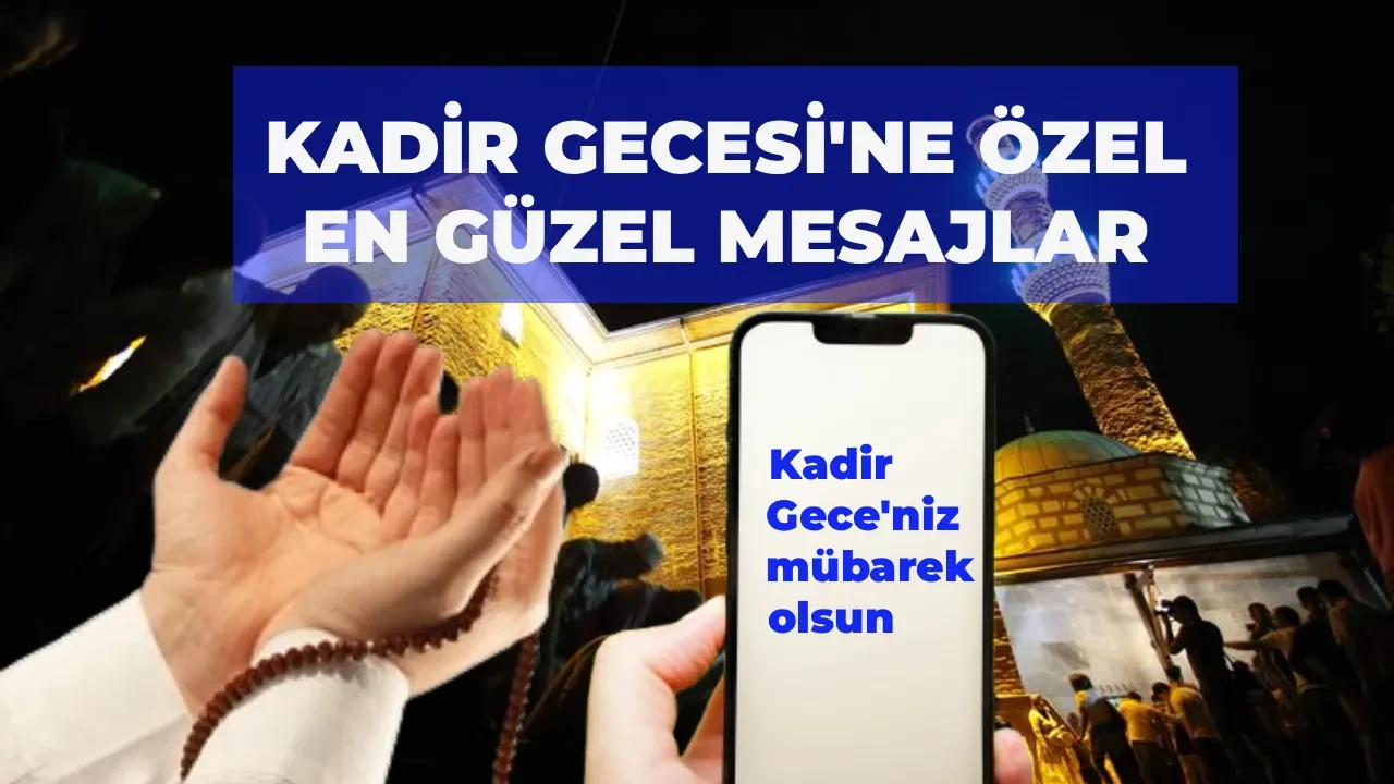 Kurumsal (resmi) Kadir Gecesi mesajları 2026! İş arkadaşına, çalışanlara, farklı ve yeni Kadir Gecesi mübarek olsun sözleri