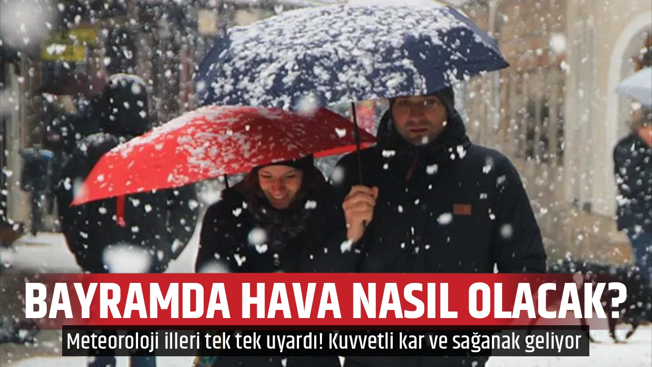 BAYRAMDA HAVA NASIL OLACAK?