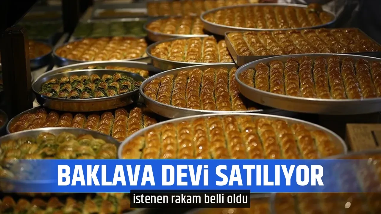 BAKLAVA DEVİ SATILIYOR 