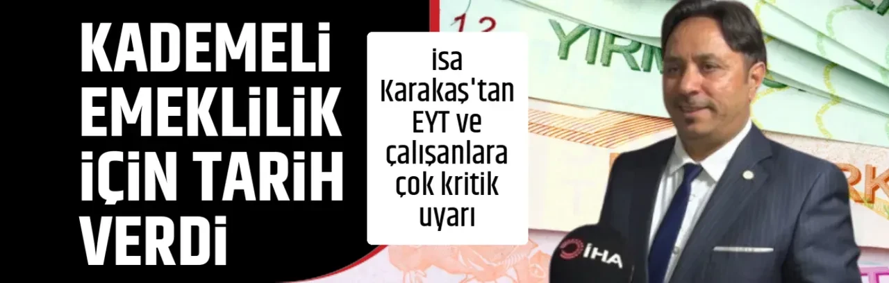 KADEMELİ EMEKLİLİK İÇİN TARİH VERDİ