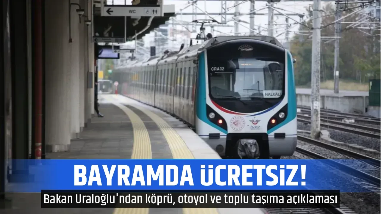 BAYRAMDA ÜCRETSİZ!
