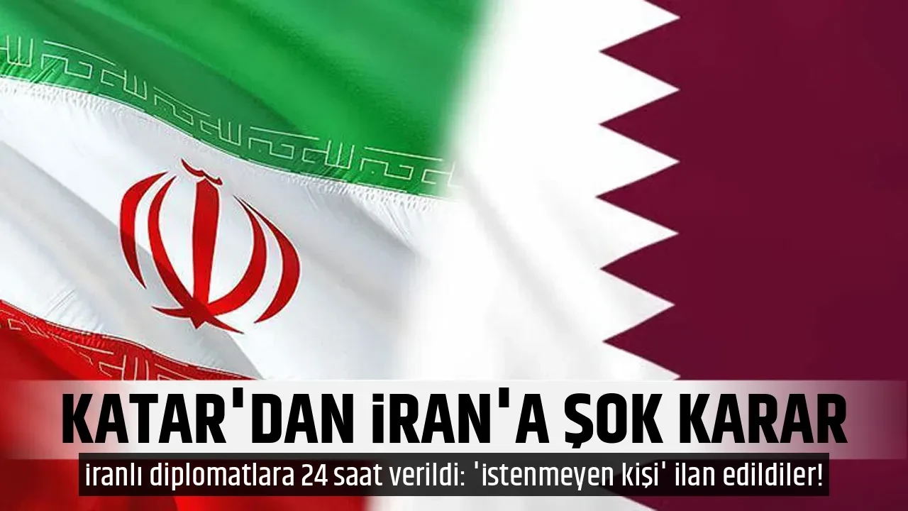 KATAR'DAN İRAN'A ŞOK KARAR