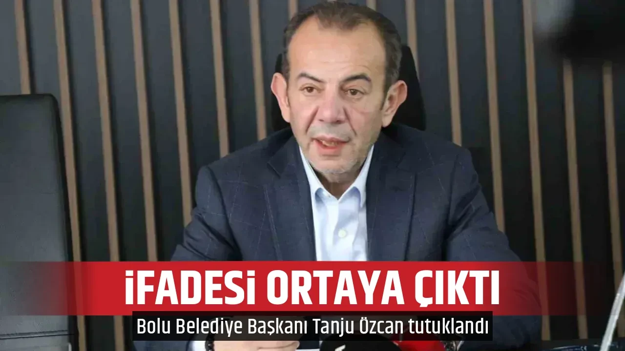 İFADESİ ORTAYA ÇIKTI