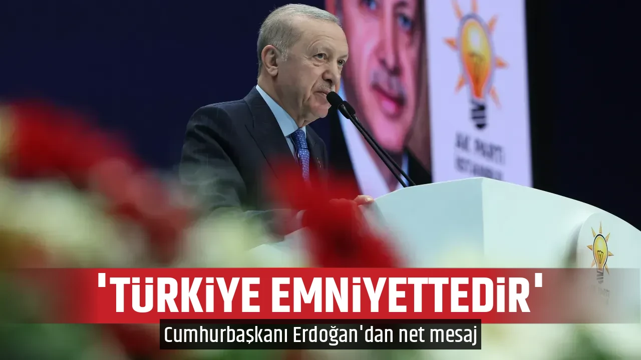 'TÜRKİYE EMNİYETTEDİR'