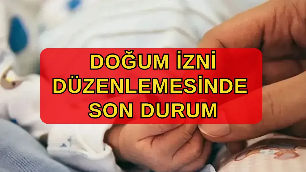 Doğum izni düzenlemesi son gelişmeler 2026! Doğum izni 24 hafta oldu mu, Resmi Gazete'de yayımlandı mı?