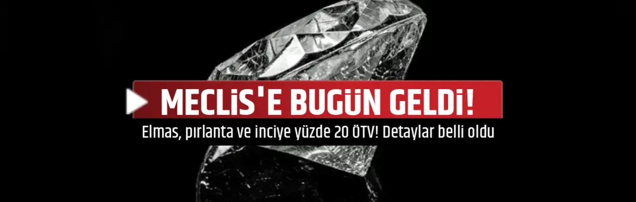 MECLİS'E BUGÜN GELDİ!
