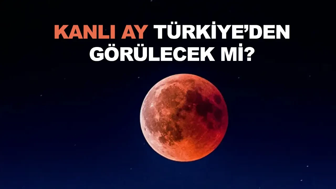 Kanlı Ay tutulması ne zaman, saat kaçta Türkiye’den görünecek mi?