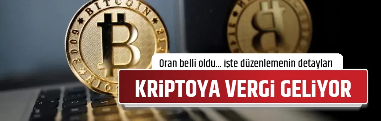 KRİPTOYA VERGİ GELİYOR 