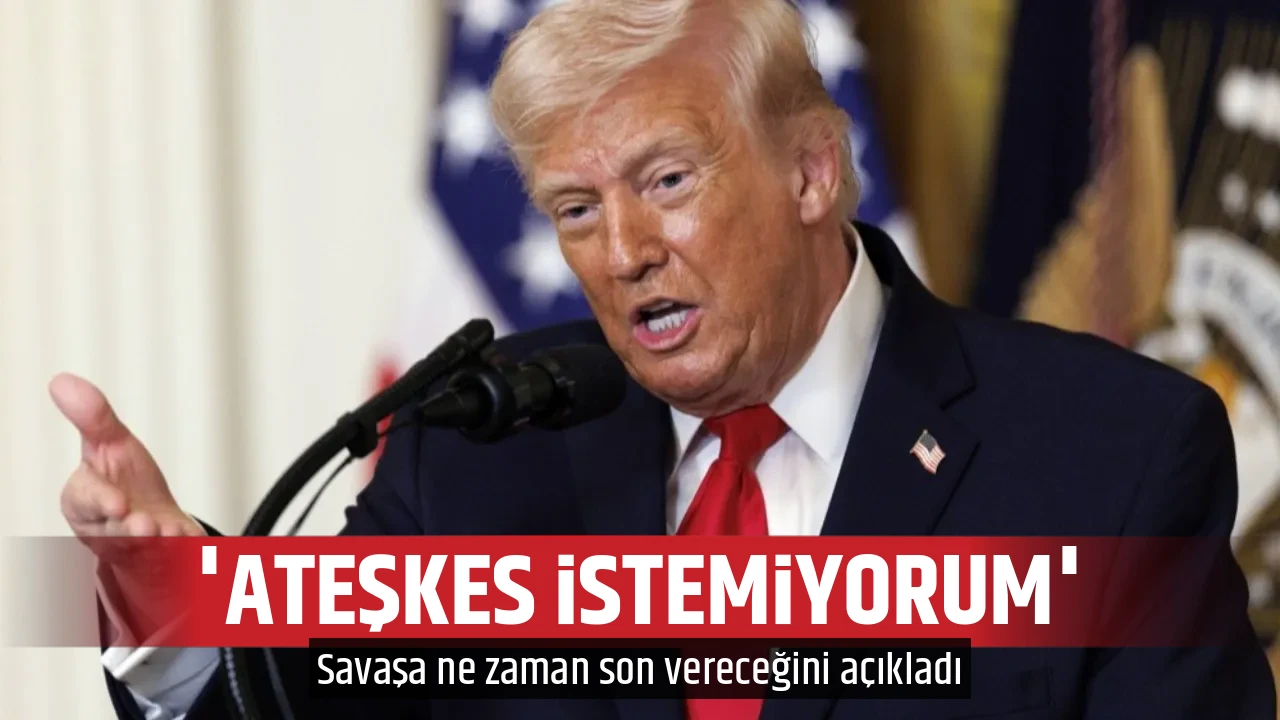 'ATEŞKES İSTEMİYORUM'