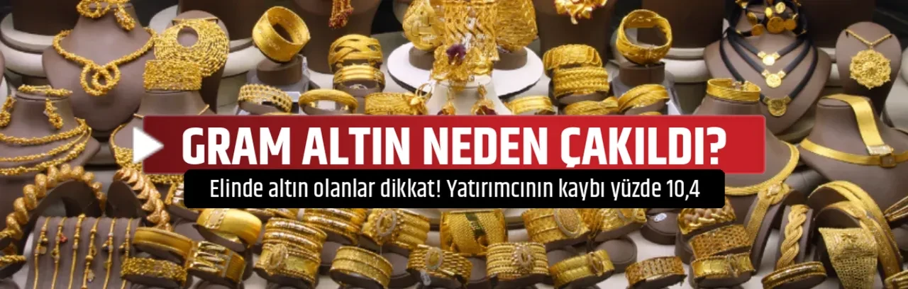 GRAM ALTIN NEDEN ÇAKILDI?