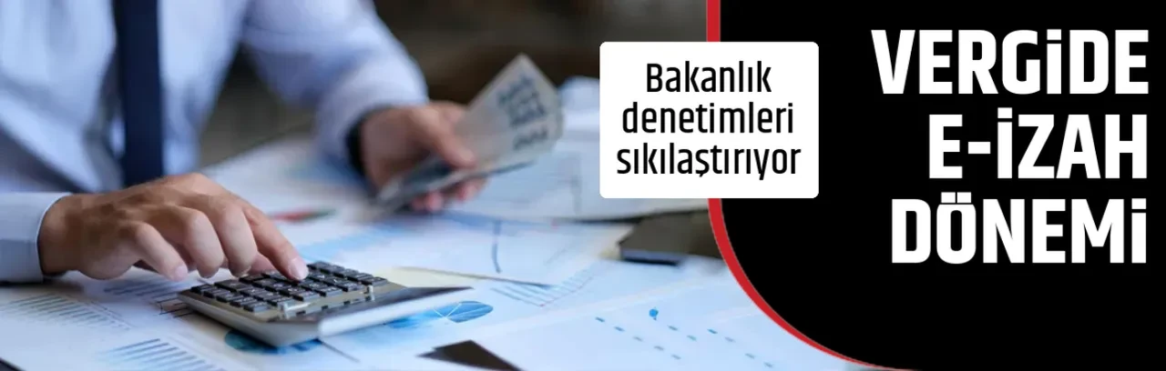 VERGİDE E-iZAH DÖNEMİ