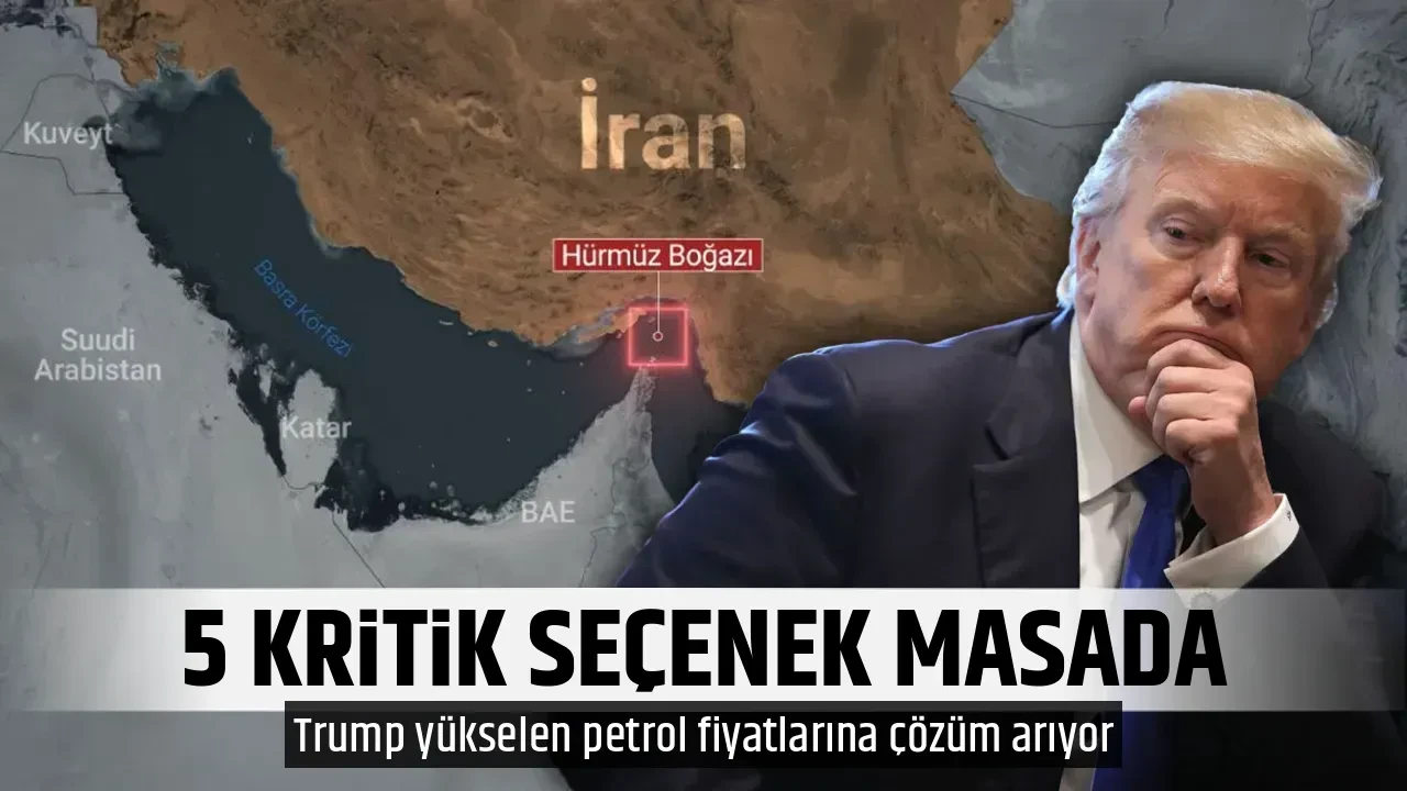 5 KRİTİK SEÇENEK MASADA