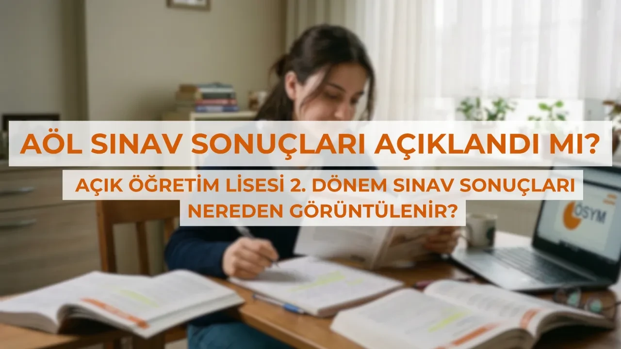 AÖL sınav sonuçları açıklandı mı? Açık öğretim lisesi 2. dönem sınav sonuçları nereden görüntülenir?
