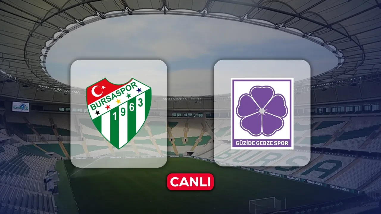 Bursaspor Gebzespor hangi kanalda, CANLI nereden izlenir? Maç başlıyor