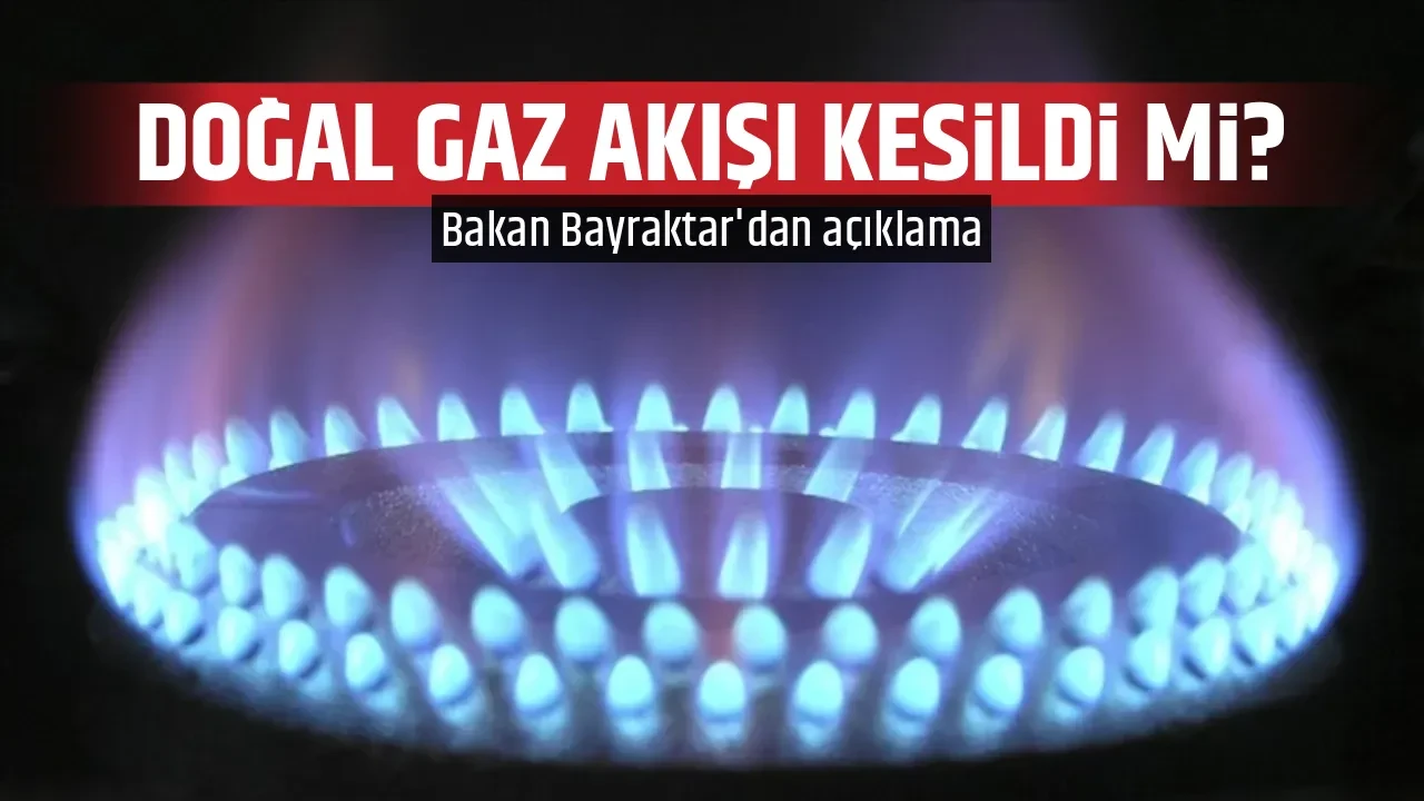 DOĞAL GAZ AKIŞI KESİLDİ Mİ?