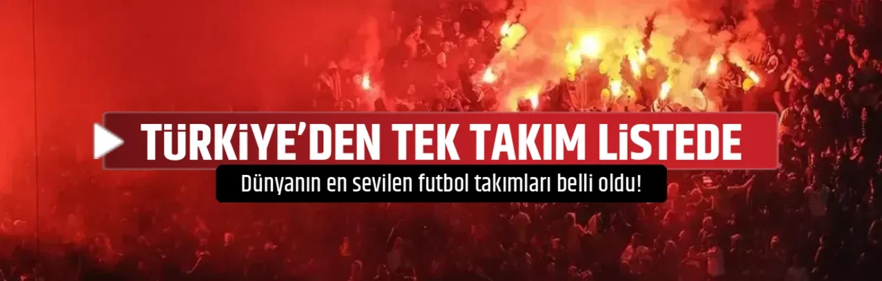 TÜRKİYE’DEN TEK TAKIM LİSTEDE