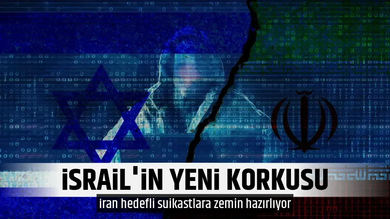 İSRAİL'İN YENİ KORKUSU