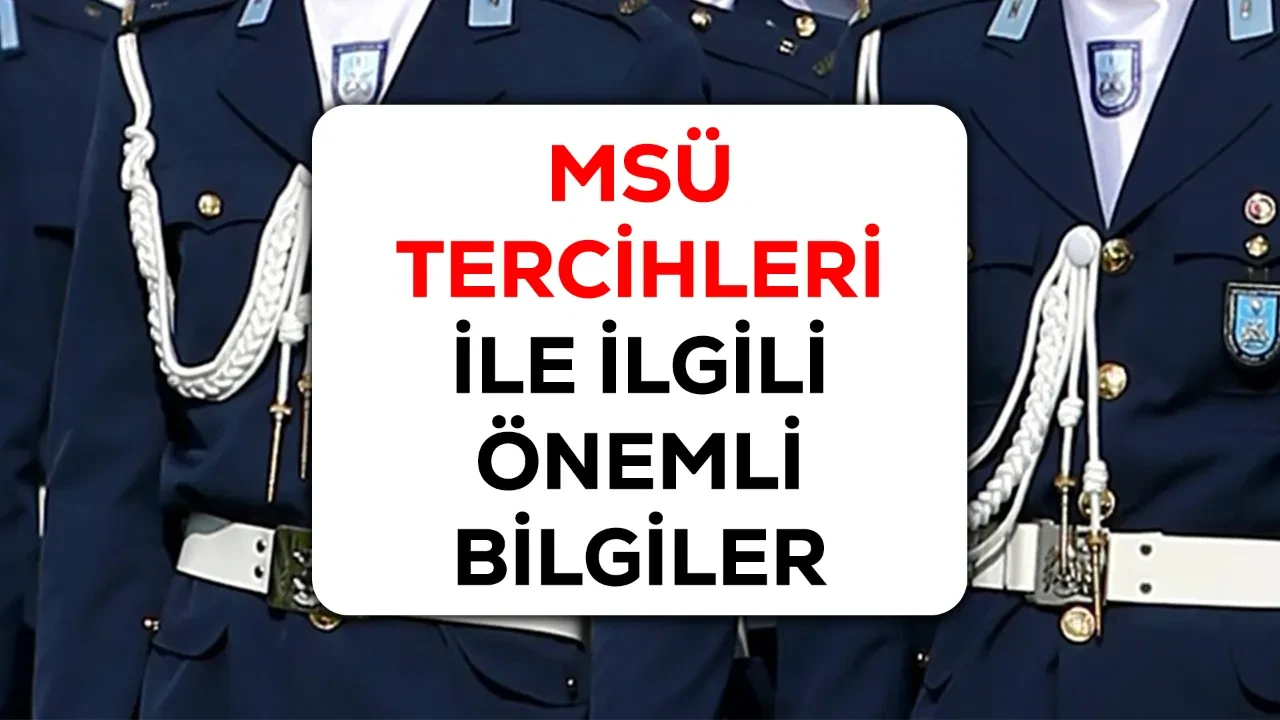 MSÜ tercihleri ne zaman? 2026 MSÜ tercih dönemi ile ilgili duyuru yayımlandı