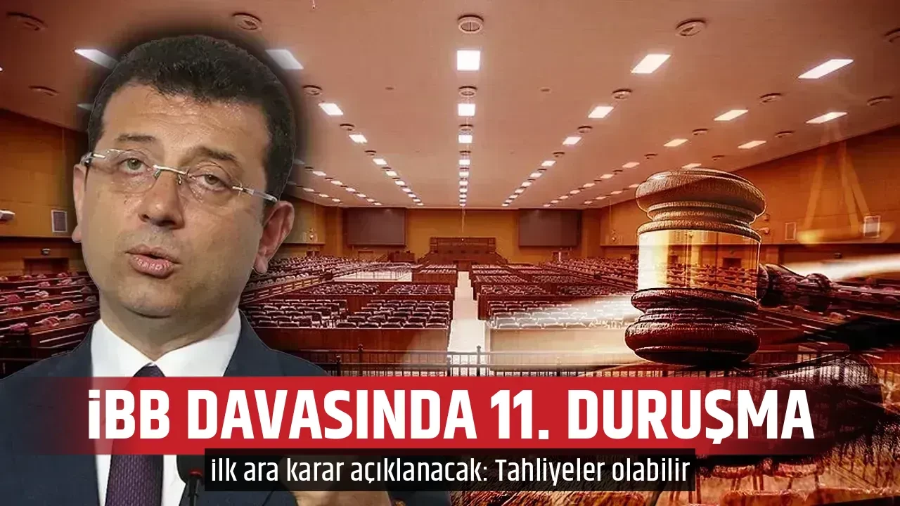 İBB DAVASINDA 11. DURUŞMA