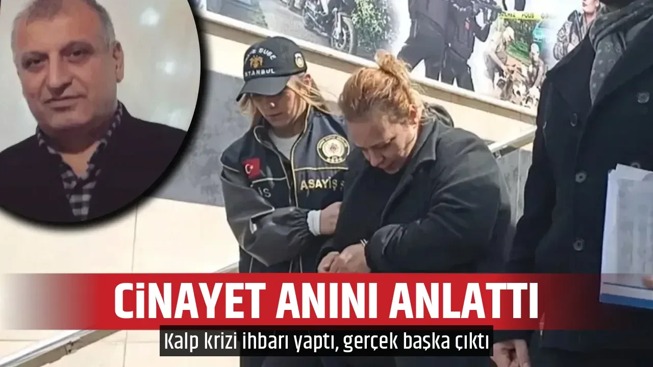 CİNAYET ANINI ANLATTI